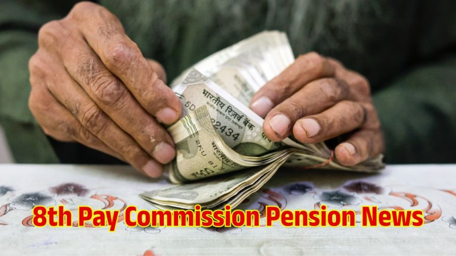 8th Pay Commission Pension News
